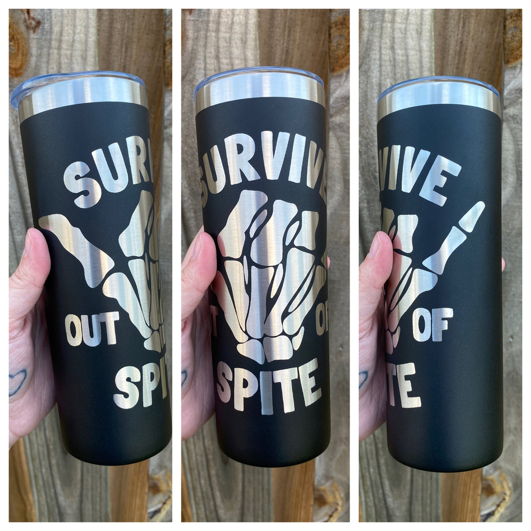 Survive out of Spite Tumbler